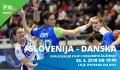Slovenija : Danska - kvalifikacije za EP v ženskem rokometu Slovenija : Danska - kvalifikacije za EP v ženskem rokometu