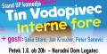 Stand UP komedija Tin Vodopivec interne fore + gosti Stand UP komedija Tin Vodopivec interne fore + gosti