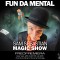 AKCIJA Predpremiera FUN DA MENTAL MAGIC SHOW AKCIJA Predpremiera FUN DA MENTAL MAGIC SHOW