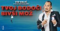 VID VALIČ: TVOJ BODOČI BIVŠI MOŽ VID VALIČ: TVOJ BODOČI BIVŠI MOŽ