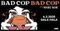 Bad Cop/BadCop; predskupina: MakeWar Bad Cop/BadCop; predskupina: MakeWar