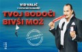 VID VALIČ: Tvoj bodoči bivši mož VID VALIČ: Tvoj bodoči bivši mož